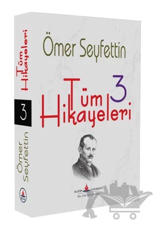 Tüm Hikayeler - 3 – Ömer Seyfettin – Katip Yayınları kitap kapağı