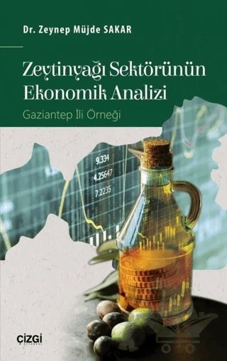 Zeytinyağı Sektörünün Ekonomik Analizi – Zeynep Müjde Sakar – Çizgi Kitabevi Yayınları kitap kapağı