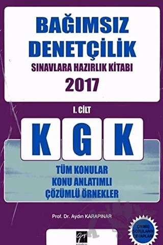 2017 KGK Bağımsız Denetçilik Sınavlara Hazırlık Kitabı Cilt: 1 – Aydın Karapınar – Gazi Kitabevi kitap kapağı