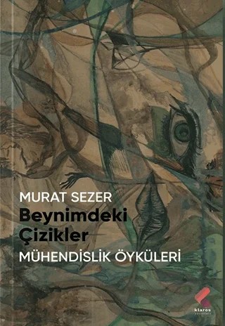 Beynimdeki Çizikler – Murat Sezer – Klaros Yayınları kitap kapağı