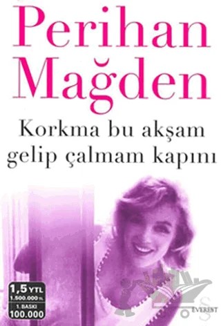 Korkma Bu Akşam Gelip Çalmam Kapını – Perihan Mağden – Everest Yayınları kitap kapağı
