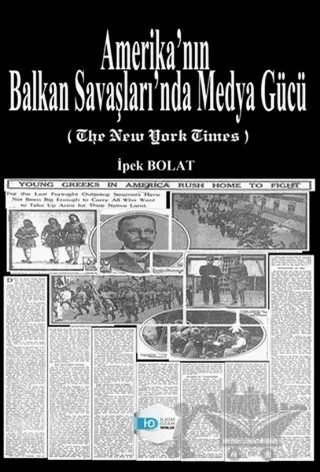 Amerika’nın Balkan Savaşları’nda Medya Gücü – Kolektif – İlkim Ozan Yayınları kitap kapağı