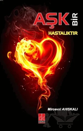 Aşk Bir Hastalıktır – Mircevat Ahıskalı – Düşünce Kitabevi Yayınları kitap kapağı