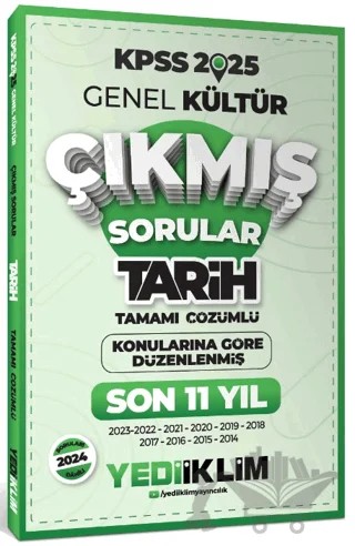 2025 KPSS Genel Kültür Lisans Tarih Konularına Göre Tamamı Çözümlü Son 11 Yıl Çıkmış Sorular – Kolektif – Yediiklim Yayınları kitap kapağı
