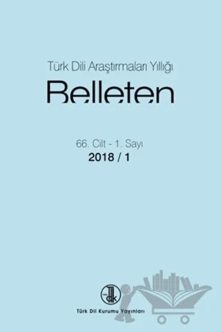 Türk Dili Araştırmaları Yıllığı: Belleten Sayı 66. Cilt - 1. Sayı 2018 / 1 – Türk Dil Kurumu Yayınları kitap kapağı