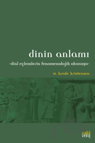 Dinin Anlamı – W. Brede Kristensen – Eski Yeni Yayınları kitap kapağı