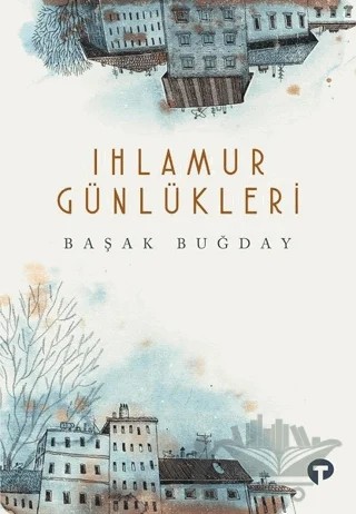 Ihlamur Günlükleri – Başak Buğday – Turkuvaz Kitap kitap kapağı
