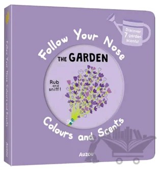 Follow Your Nose: Garden (Colours and Scents) – Kolektif – Auzou Books kitap kapağı