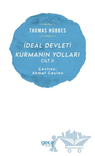 İdeal Devleti Kurmanın Yolları Cilt 2 – Thomas Hobbes – Gece Kitaplığı kitap kapağı