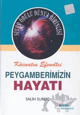 Kainatın Efendisi Peygamberimizin Hayatı - 2 – Salih Suruç – Nesil Yayınları kitap kapağı