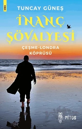 İnanç Şövalyesi – Tuncay Güneş – Mitos Yayınları kitap kapağı