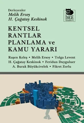 Kentsel Rantlar, Planlama ve Kamu Yararı – Ruşen Keleş, Melih Ersoy, Tolga Levent, H. Çağatay Keskinok, Feridun Duyguluer, A. Burak Büyükcivelek, Fikret Zorlu – İmge Kitabevi Yayınları kitap kapağı