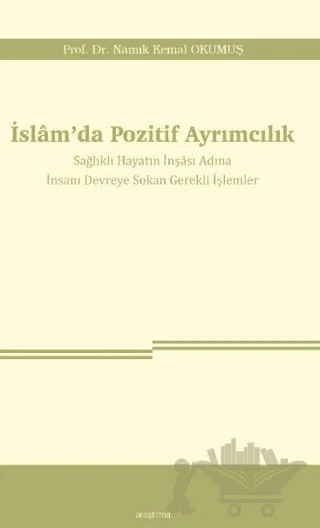 İslam’da Pozitif Ayrımcılık – Namık Kemal Okumuş – Araştırma Yayınları kitap kapağı