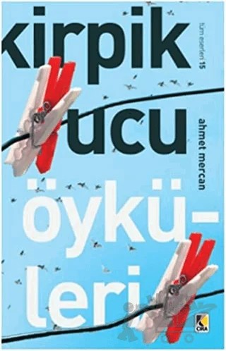Kirpik Ucu Öyküleri – Ahmet Mercan – Çıra Yayınları kitap kapağı