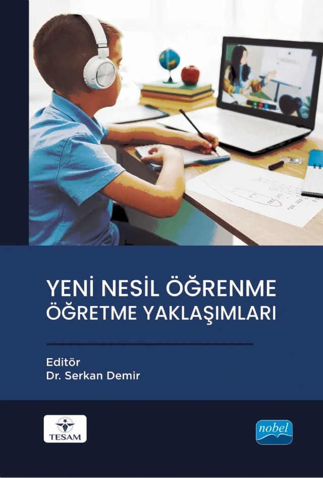 Yeni Nesil Öğrenme Öğretme Yaklaşımları – Ayşegül Liman Kaban, Betül Altay, Cemal Tatlı, Elif Özkan, Emre Er, Esma Esgin Günder, Fatma Cumhur, Gökçe Arifoğlu, Habibe Güneş, İpek Saralar Aras, Kubilay Tutar, Leyla Ayverdi, Murat Polat, Nejdet Çelik, Perihan Şara Hürsoy, Ruhi Çay, Seda Ersoy, Seda Şahin, Semra Elçi, Serkan Demir, Sümeyye Kesr – TESAM Kitaplığı kitap kapağı