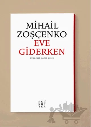 Eve Giderken – Mihail Zoşçenko – Helikopter Yayınları kitap kapağı