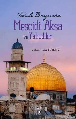 Tarih Boyunca Mescidi Aksa ve Yahudiler – Zehra Betül Güney – Necmettin Erbakan Üniversitesi Yayınları kitap kapağı