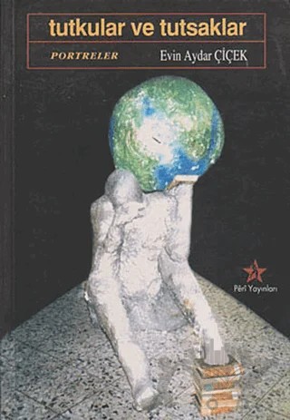 Tutkular ve Tutsaklar – Evin Aydar Çiçek – Peri Yayınları kitap kapağı