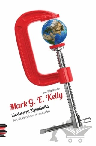 Uluslararası Biyopolitika – Mark G. E. Kelly – Pharmakon Kitap kitap kapağı