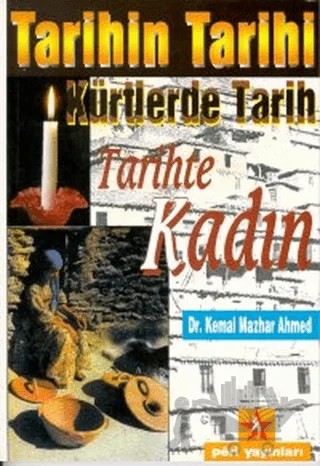 Tarihin Tarihi Kürtlerde Tarih Tarihte Kadın – Kemal Mazhar Ahmed – Peri Yayınları kitap kapağı