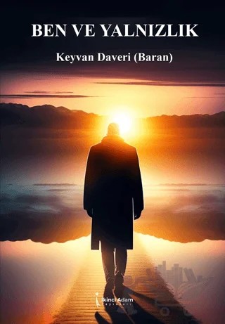 Ben ve Yalnızlık – Keyvan Daveri – İkinci Adam Yayınları kitap kapağı