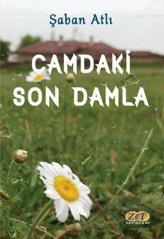 Camdaki Son Damla – Şaban Atlı – Zet Yayınları kitap kapağı