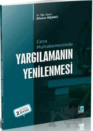 Ceza Muhakemesinde Yargılamanın Yenilenmesi – Dilaver Nişancı – Adalet Yayınevi kitap kapağı