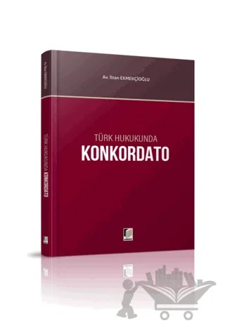 Türk Hukukunda Konkordato – İltan Ekmekçioğlu – Adalet Yayınevi kitap kapağı