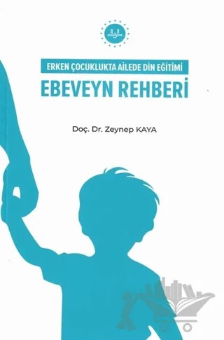 Erken Çocuklukta Ailede Din Eğitimi – Zeynep Kaya – Diyanet İşleri Başkanlığı kitap kapağı