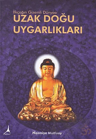 Uzak Doğu Uygarlıkları – Nazmiye Mutluay – Alter Yayıncılık kitap kapağı