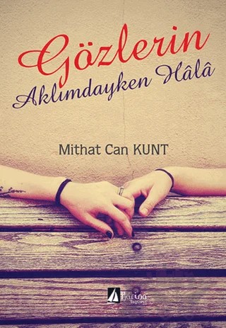 Gözlerin Aklımdayken Hala – Mithat Can Kunt – Karina Yayınevi kitap kapağı