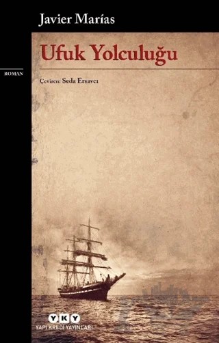 Ufuk Yolculuğu – Javier Marias – Yapı Kredi Yayınları kitap kapağı