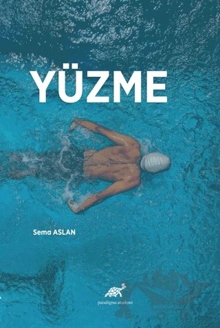 Yüzme – Sema Aslan – Paradigma Akademi Yayınları kitap kapağı