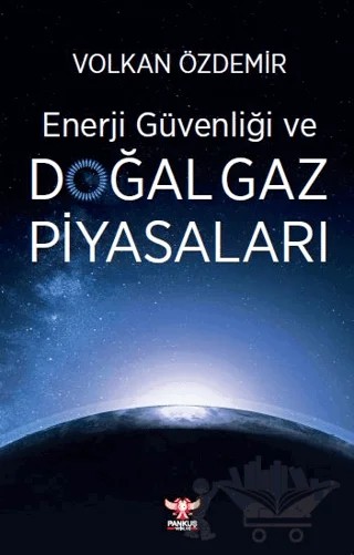 Enerji Güvenliği ve Doğal Gaz Piyasaları – Volkan Özdemir – Pankuş Yayınları kitap kapağı
