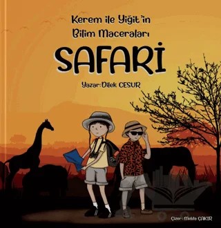 Kerem ile Yiğit'in Bilim Maceraları - Safari – Dilek Cesur – Enda Yayıncılık kitap kapağı