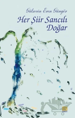 Her Şiir Sancılı Doğar – Gülsevin Eren Güngör – Tunç Yayıncılık kitap kapağı