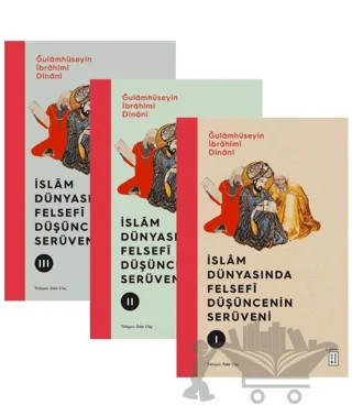 İslam Dünyasında Felsefi Düşüncenin Serüveni (3 Kitap) – Gholamhossein Ebrahimi Dinani, Ğulamhüseyin İbrahîmî Dînanî – Ketebe Yayınları kitap kapağı