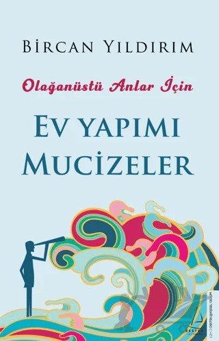 Olağanüstü Anlar İçin Ev Yapımı Mucizeler – Bircan Yıldırım – Destek Yayınları kitap kapağı