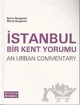 İstanbul Bir Kent Yorumu – Sema Soygeniş – Birsen Yayınevi kitap kapağı