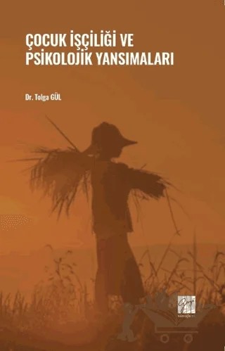 Çocuk İşçiliği ve Psikolojik Yansımaları – Tolga Gül – Gazi Kitabevi kitap kapağı