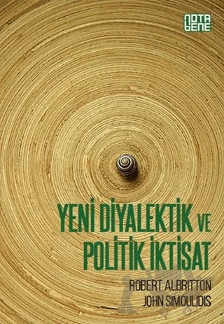 Yeni Diyalektik ve Politik İktisat – John Simoulidis, Robert Albritton – Nota Bene Yayınları kitap kapağı