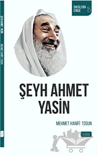 Şeyh Ahmet Yasin – Mehmet Hanifi Tosun – Sude Kitap kitap kapağı