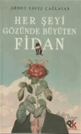 Her Şeyi Gözünde Büyüten Fidan – Ahmet Yavuz Çağlayan – Panu Kitap kitap kapağı