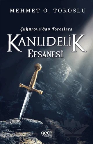 Çukurova'dan Toroslara Kanlıdelik Efsanesi – Mehmet O. Toroslu – Gece Kitaplığı kitap kapağı