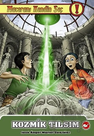 Maceranı Kendin Seç! 2. Kitap - Kozmik Tılsım – Jose Angel Muriel Gonzalez – Beyaz Balina Yayınları kitap kapağı