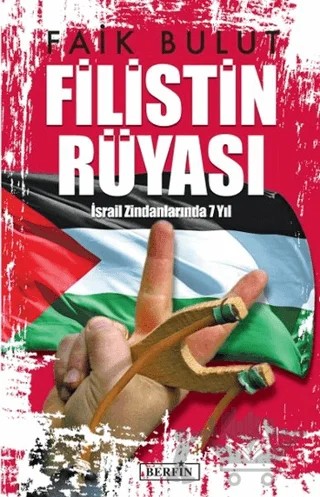 Filistin Rüyası İsrail Zindanlarında 7 Yıl – Faik Bulut – Berfin Yayınları kitap kapağı