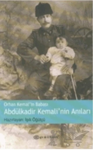 Orhan Kemal’in Babası Abdülkadir Kemali’nin Anıları – Işık Öğütçü – Epsilon Yayınevi kitap kapağı