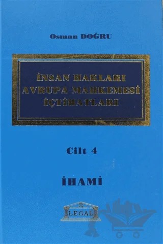 İnsan Hakları Avrupa Mahkemesi İçtihatları Cilt: 4 – Osman Doğru – Legal Yayıncılık kitap kapağı
