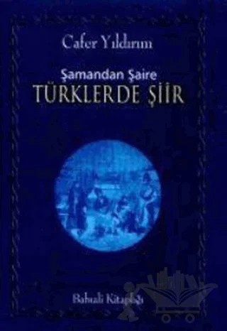 Şamandan Şaire Türklerde Şiir – Cafer Yıldırım – Babıali Kitaplığı kitap kapağı