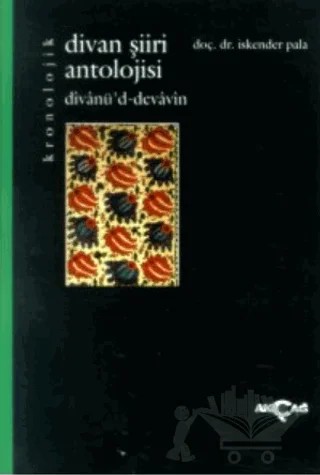Kronolojik Divan Şiiri Antolojisi (divanü’d-devavin) – İskender Pala – Akçağ Yayınları kitap kapağı